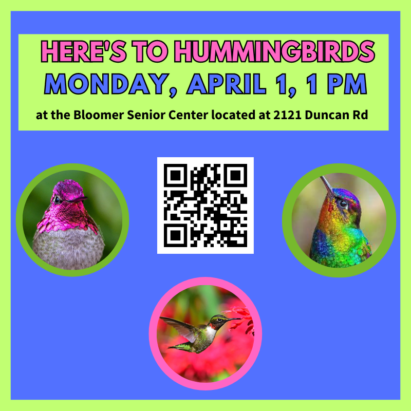 Here's to Hummingbirds April 1, 2024 at the Bloomer Senior Center