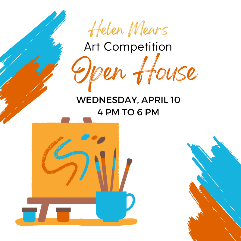 Helen Mears Art Competition Open House April 10, 2024 from 4:00 - 6:00 pm