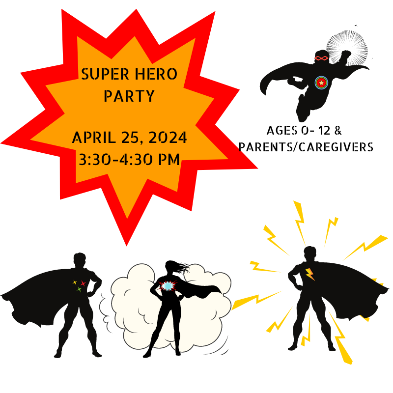 Super Hero party April 25, 2024, from 3:30-4:30 pm featuring four superheroes in silhouette.