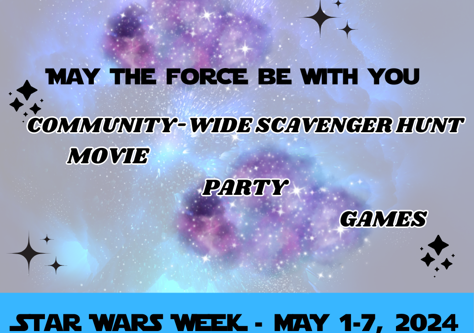 Star Wars Fun May 1-7, 2024