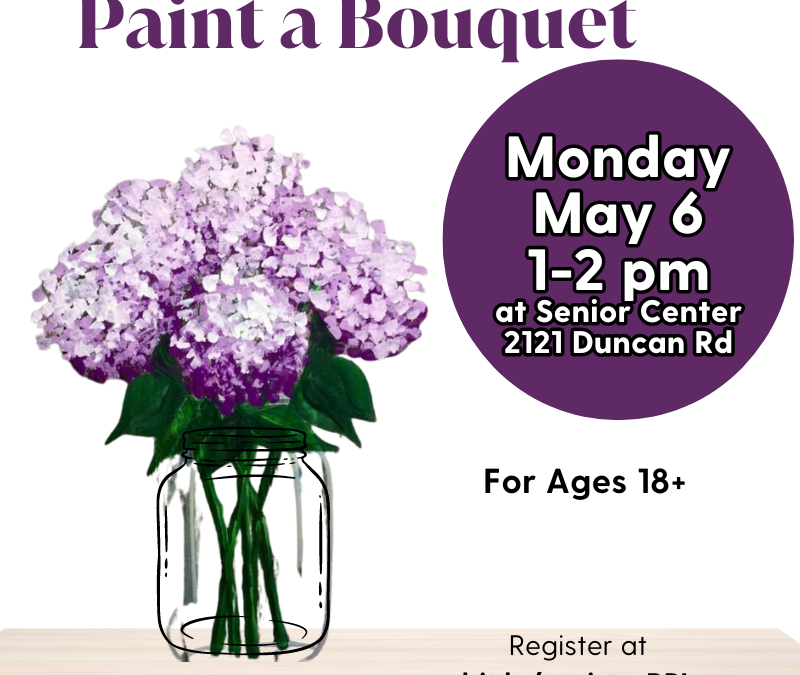 Paint a Bouquet Free Class on Monday May 6, 2024 at 1:00 pm at the Bloomer Senior Center