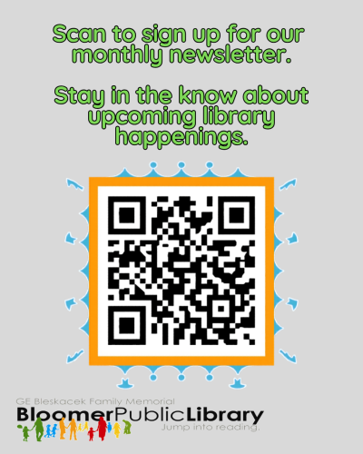 Scan the QR code to sign up for our monthly newsletter. Stay in the know about upcoming library happenings.